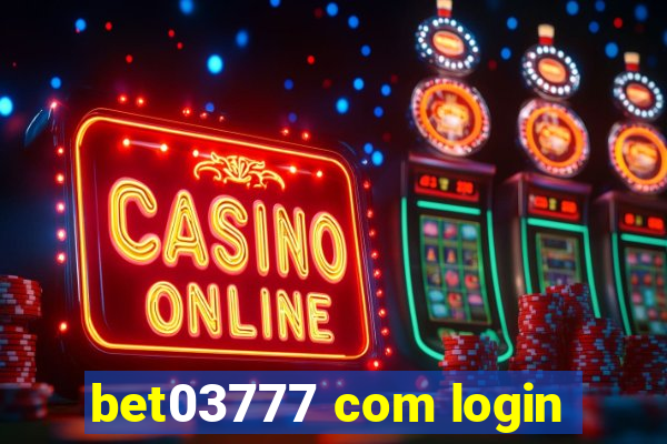 bet03777 com login